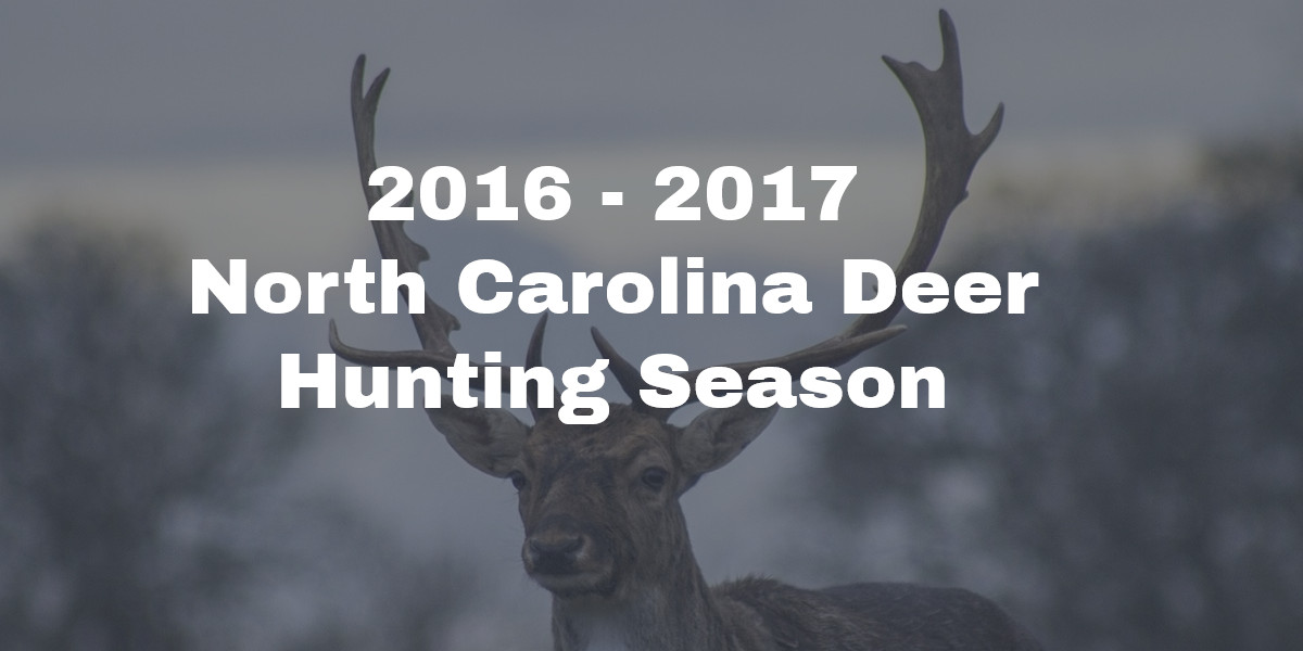 2016 - 2017 NC Deer Hutning Dates